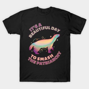 Beautiful Day to Smash the Patriarchy Honey Badger T-Shirt